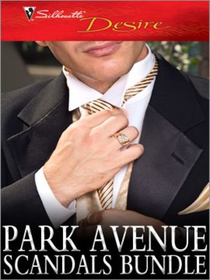 cover image of Park Avenue Scandals Bundle: High-Society Secret Pregnancy\Front Page Engagement\Prince of Midtown\Marriage, Manhattan Style\Pregnant on the Upper East Side?\The Billionaire in Penthouse B
